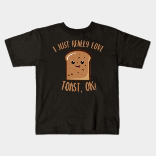 I Just Really Love Toast OK Kawaii Slice of Toast Kids T-Shirt